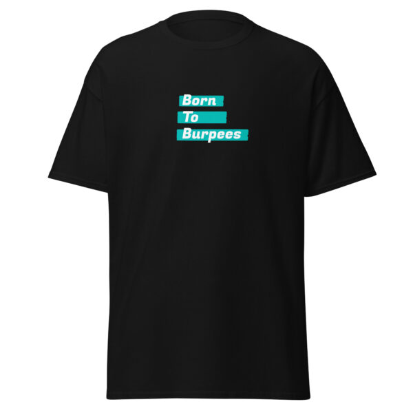 unisex-classic-tee-black-front-6a210051dab73.jpg T-shirt unisexe Born to Burpee