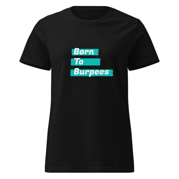 womens-basic-softstyle-t-shirt-black-front-6a1fabcfc89e2.jpg T-shirt femme Born to Burpee